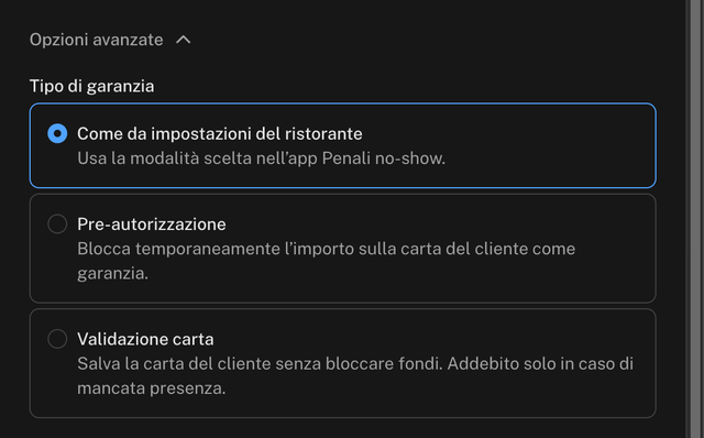 Opzioni avanzate del periodo con i tipi di garanzia: come da impostazioni del ristorante, pre-autorizzazione e validazione carta