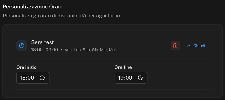Sezione Personalizzazione Orari di un'experience con il turno Sera test aperto: il pulsante Chiudi, il cestino e gli orari personalizzati dalle 18:00 alle 19:00